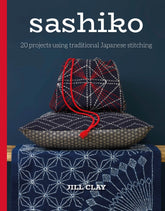 Sashiko - 20 Projects Using Traditional Japanese Stitching