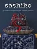 Sashiko: 20 Projects Using Traditional Japanese Stitching