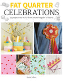 Fat Quarter: Celebrations:  25 Projects to Make from Short Lengths of Fabric